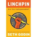 Linchpin: Are You Indispensable by Seth Godin